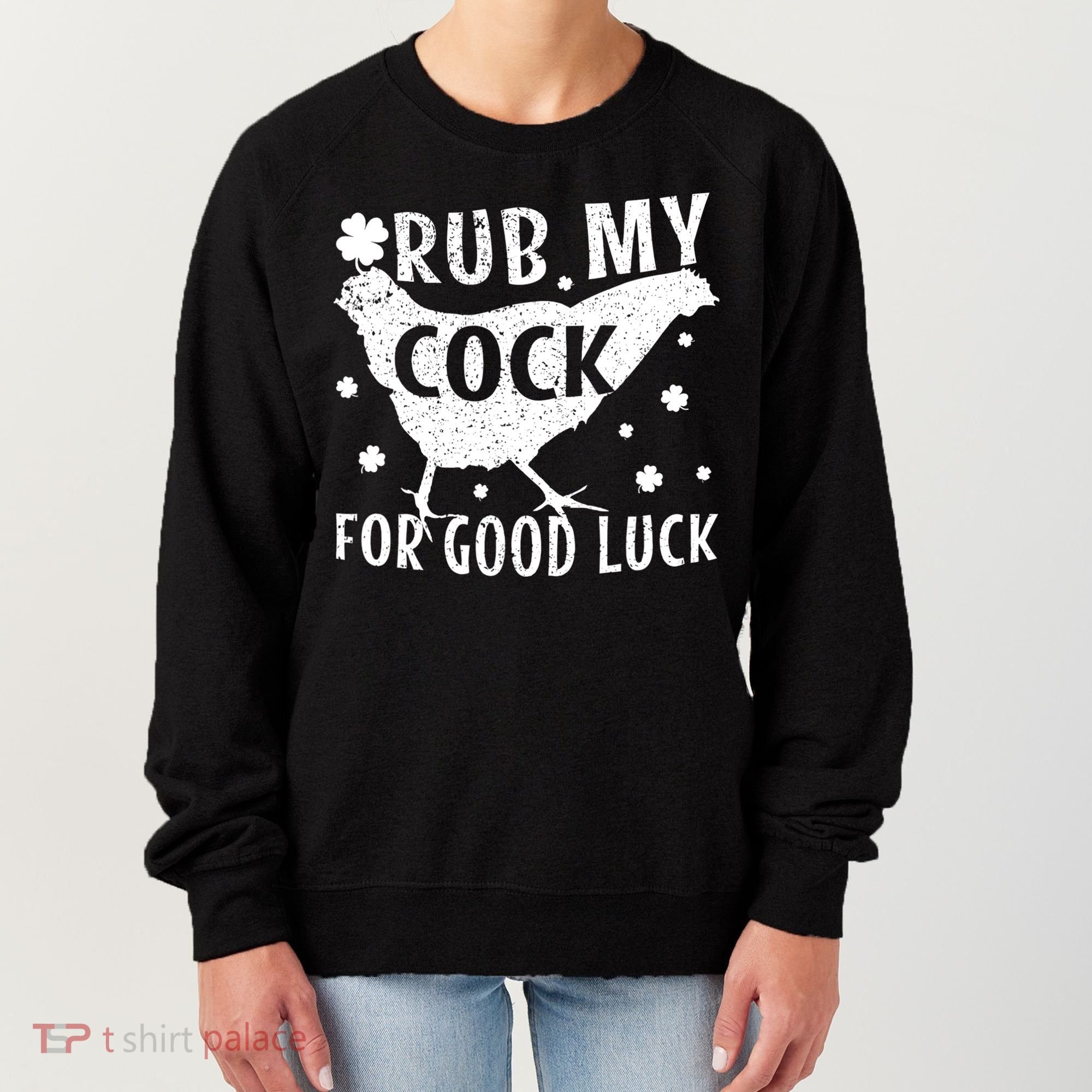 Rub My Cock For Good Luck Women's Sweatshirt