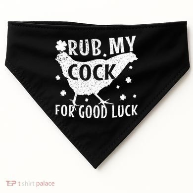 Rub My Cock For Good Luck USA-Made Doggie Bandana