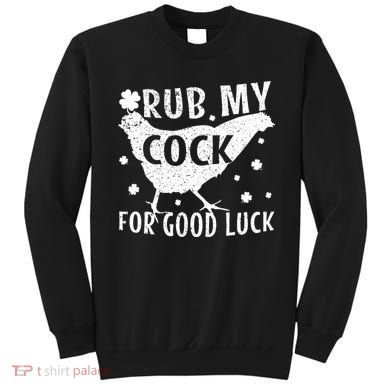 Rub My Cock For Good Luck Sweatshirt