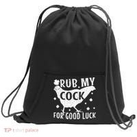 Rub My Cock For Good Luck Sweatshirt Cinch Pack Bag thumb 0