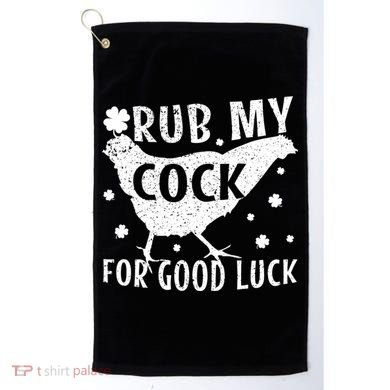 Rub My Cock For Good Luck Golf Towel