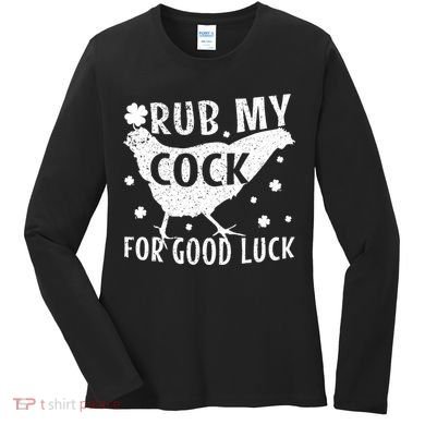 Rub My Cock For Good Luck Women's Long Sleeve Shirt
