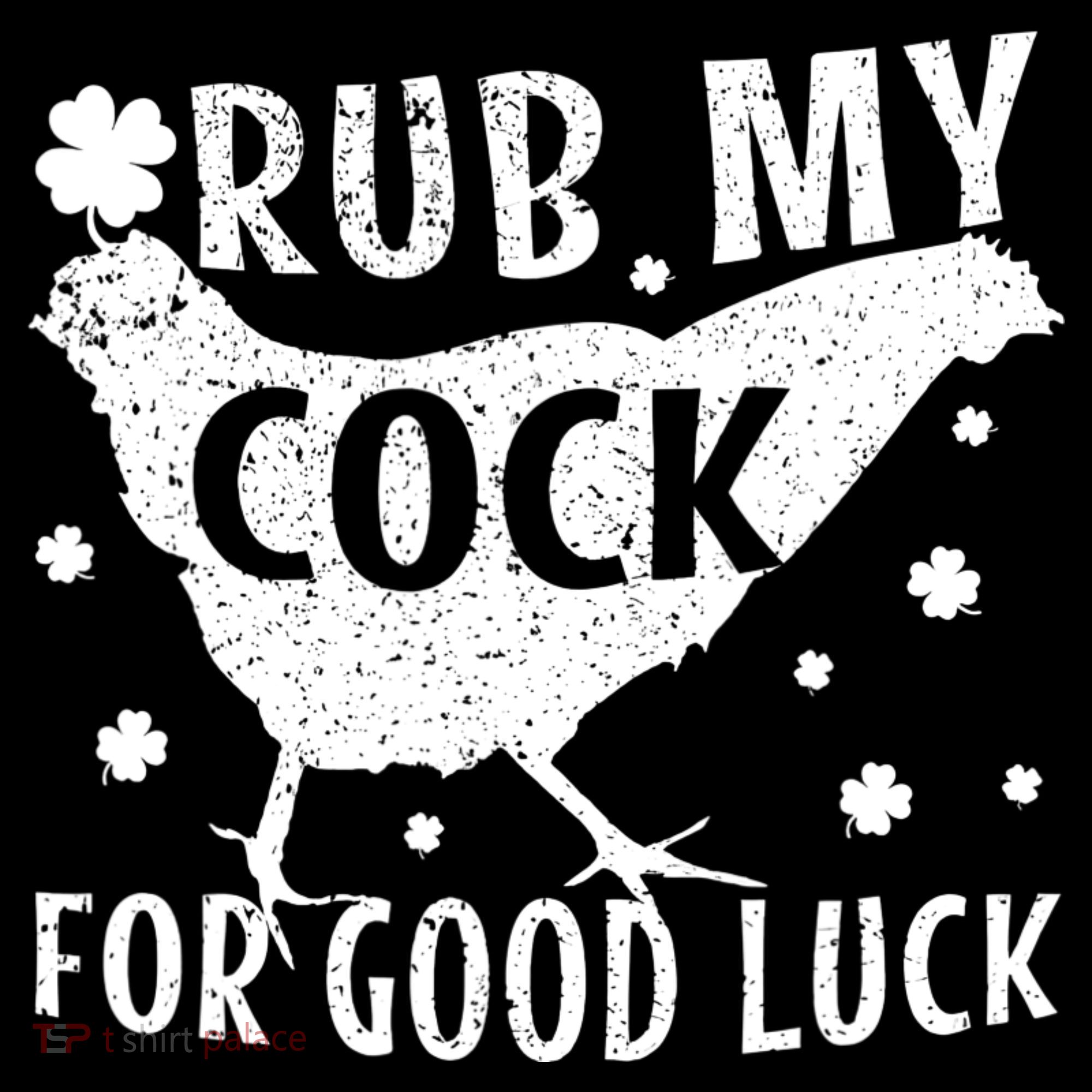 Rub My Cock For Good Luck Women's T-Shirt