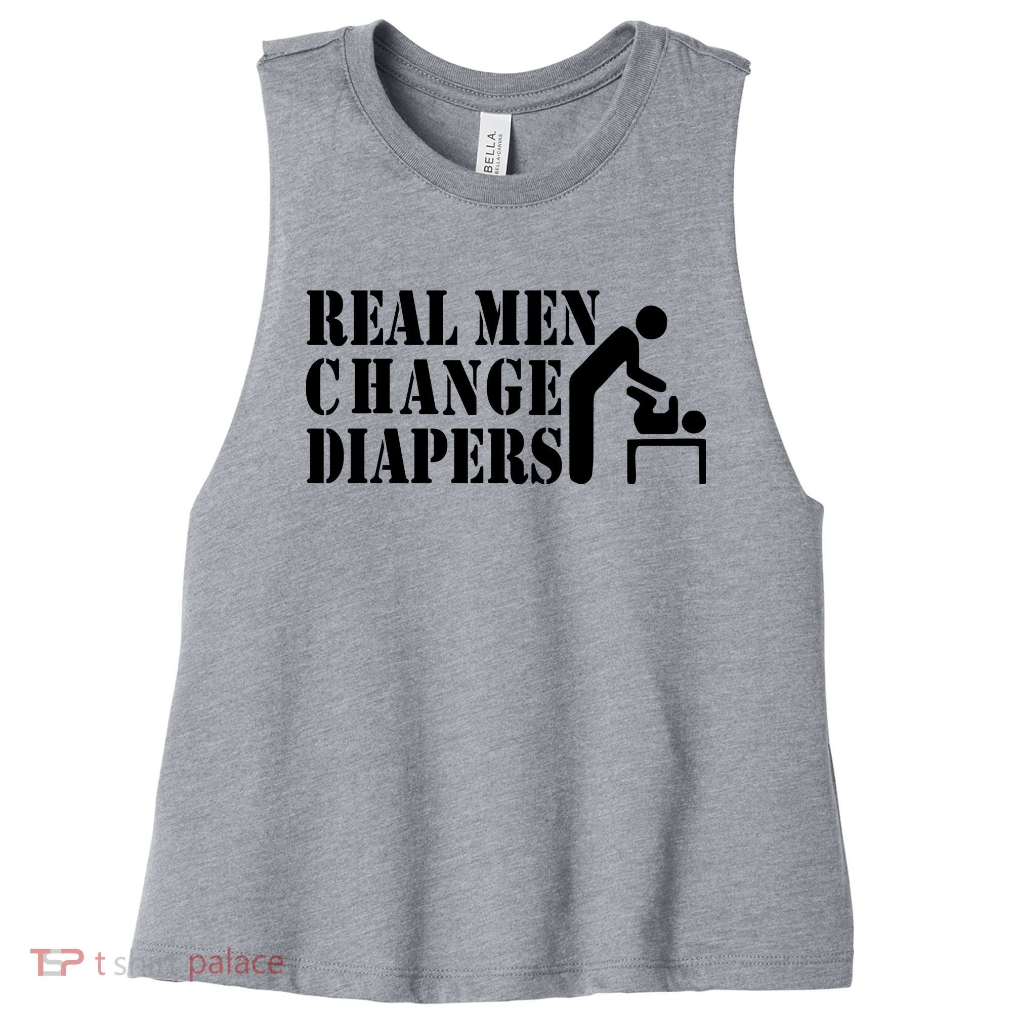 Real Men Change Diapers Women's Racerback Cropped Tank