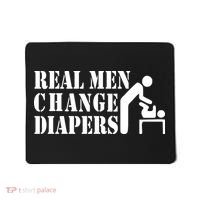 Real Men Change Diapers Mousepad thumb 0