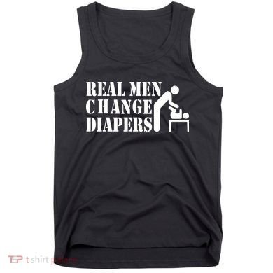 Real Men Change Diapers Tank Top