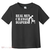 Real Men Change Diapers Toddler T-Shirt thumb 0