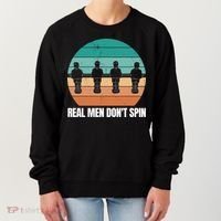Real Men Don't Spin Table Soccer Foosball Women's Sweatshirt thumb 0