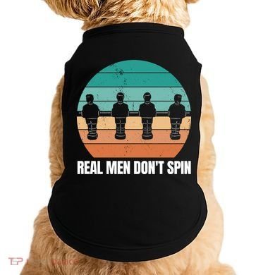 Real Men Don't Spin Table Soccer Foosball Doggie Tank