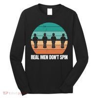 Real Men Don't Spin Table Soccer Foosball Long Sleeve Shirt thumb 0
