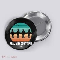 Real Men Don't Spin Table Soccer Foosball Button thumb 0