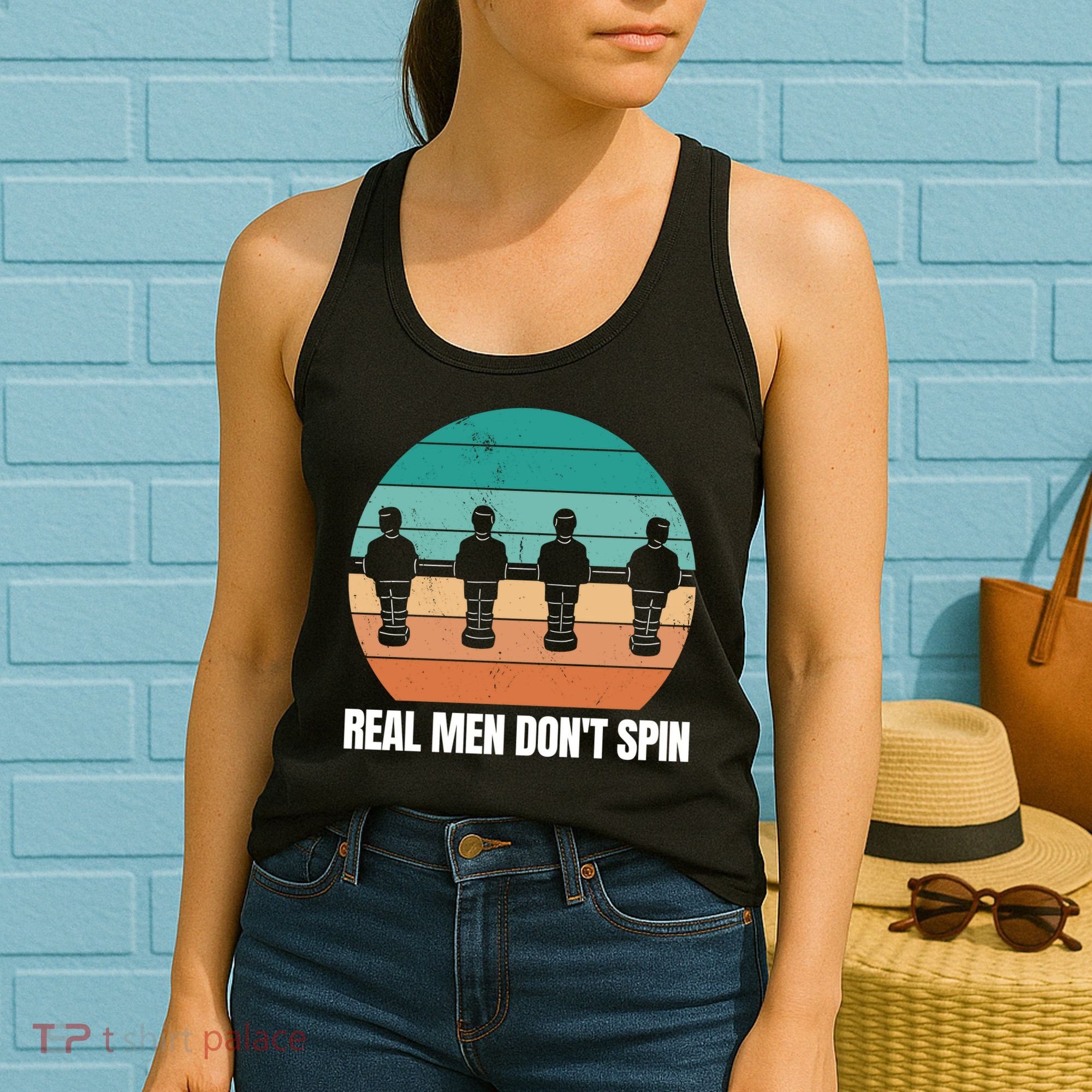 Real Men Don't Spin Table Soccer Foosball Women's Tank Top