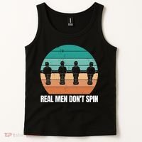 Real Men Don't Spin Table Soccer Foosball Tank Top thumb 2