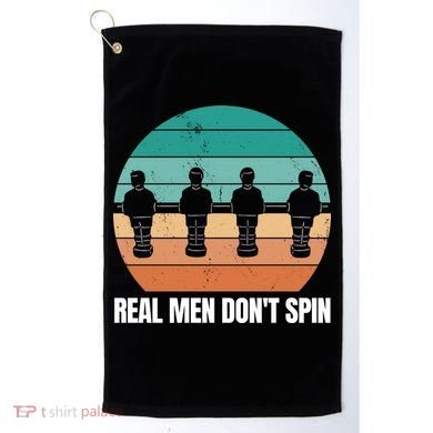 Real Men Don't Spin Table Soccer Foosball Golf Towel