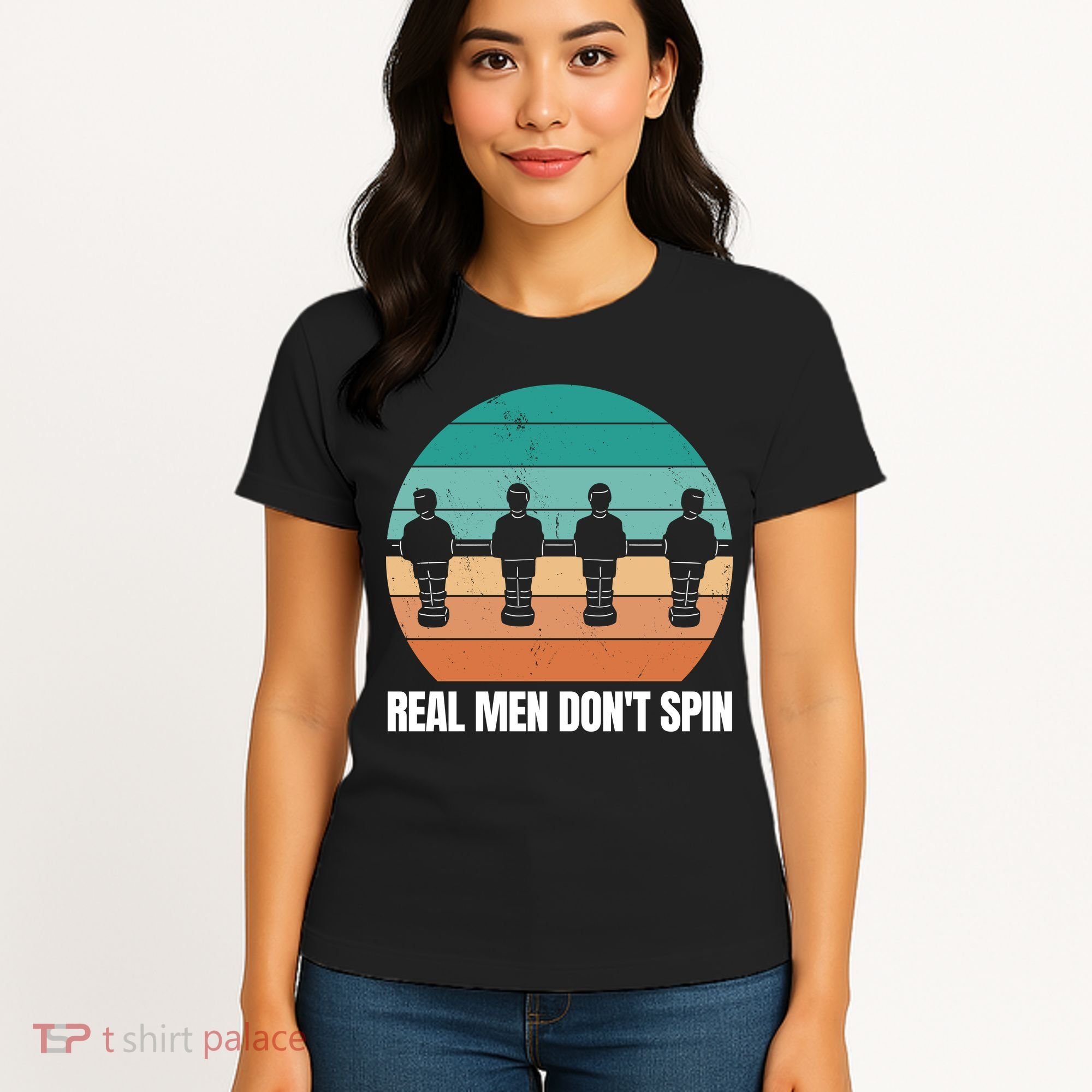 Real Men Don't Spin Table Soccer Foosball Women's T-Shirt