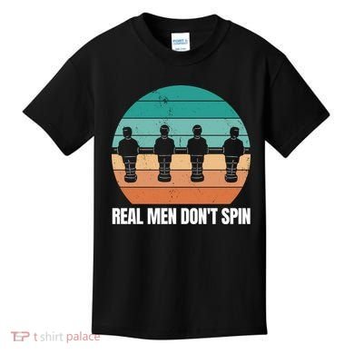 Real Men Don't Spin Table Soccer Foosball Kids T-Shirt