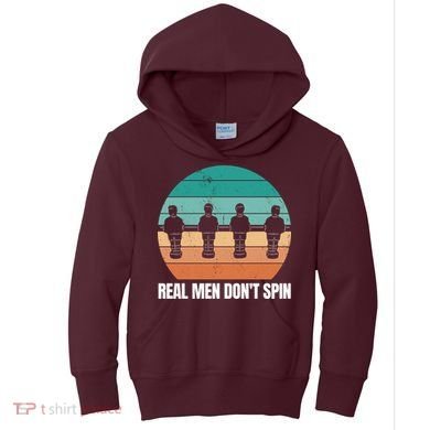 Real Men Don't Spin Table Soccer Foosball Kids Hoodie