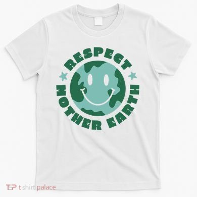 Respect Mother Earth Planet T-Shirt