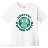 Respect Mother Earth Planet Toddler T-Shirt thumb 0