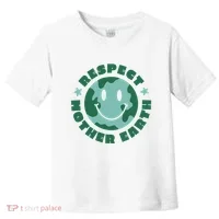 Respect Mother Earth Planet Toddler T-Shirt thumb 0
