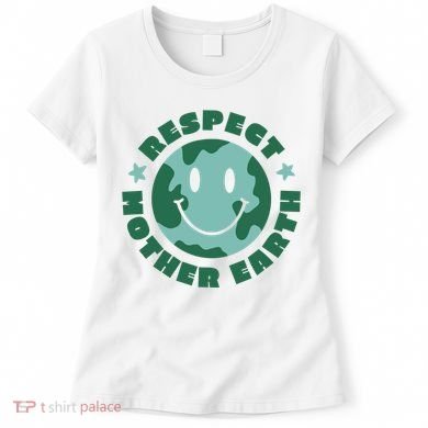 Respect Mother Earth Planet Women's T-Shirt