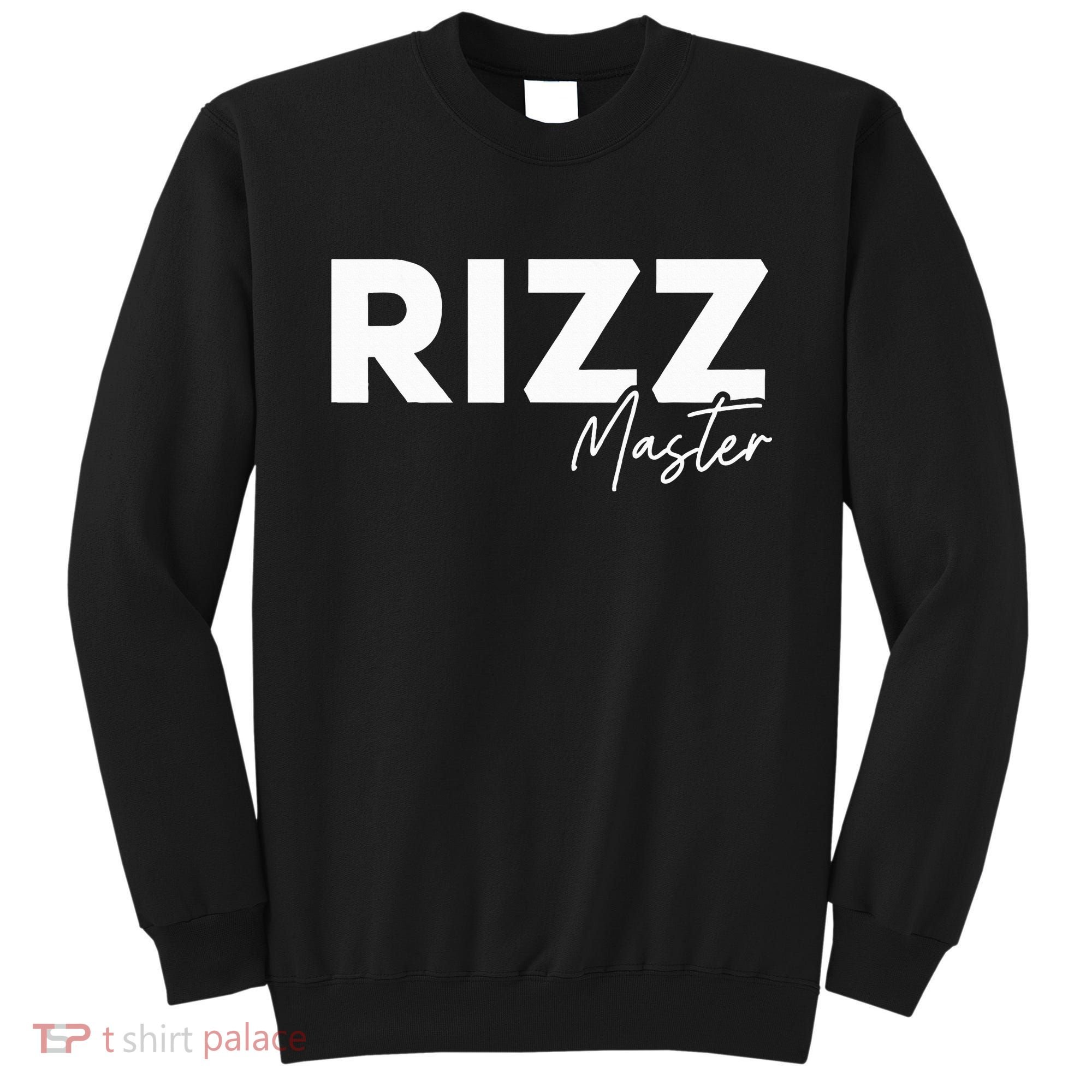 Rizz Master Funny Rizzler W Rizz Lord Rizz King Sweatshirt