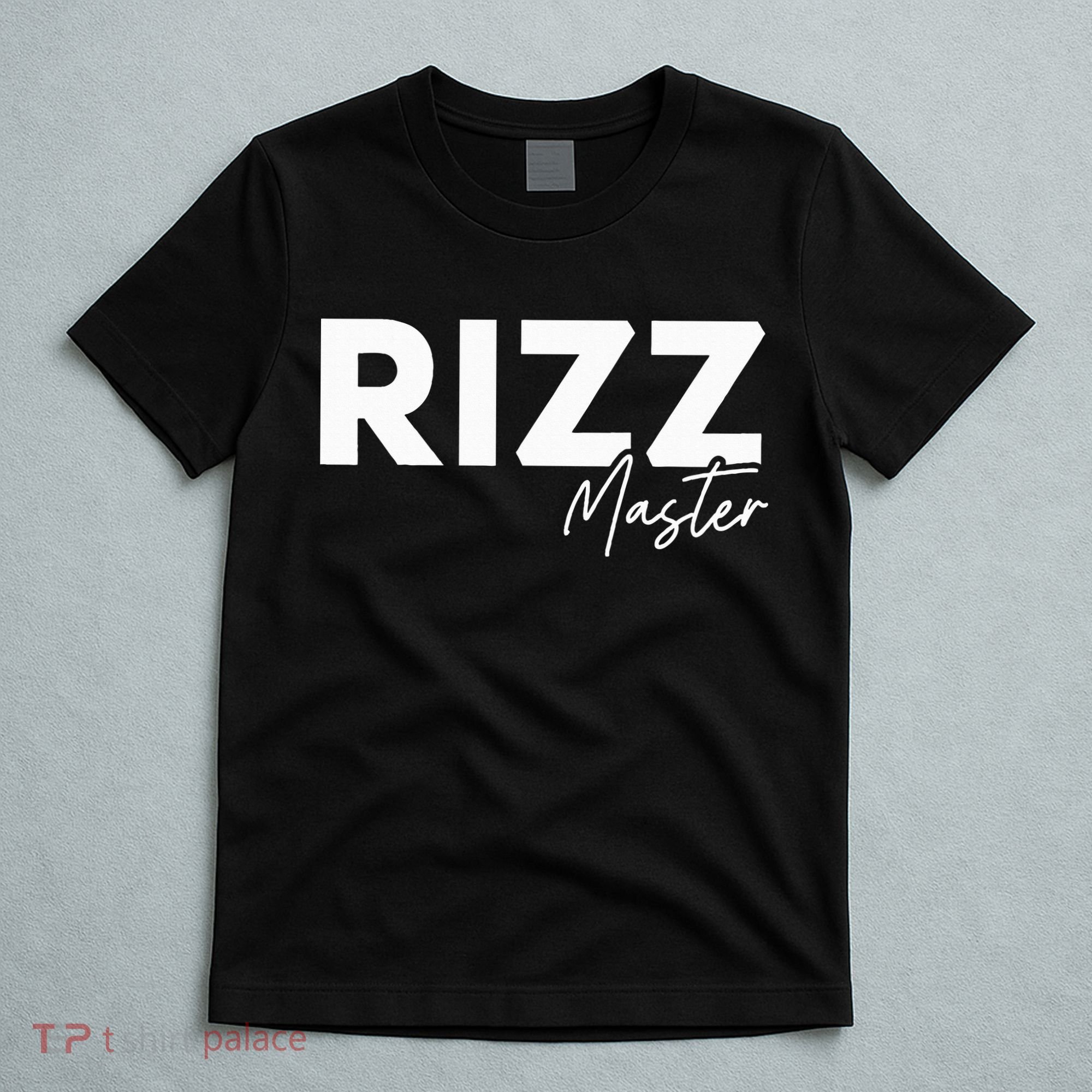 Rizz Master Funny Rizzler W Rizz Lord Rizz King T-Shirt