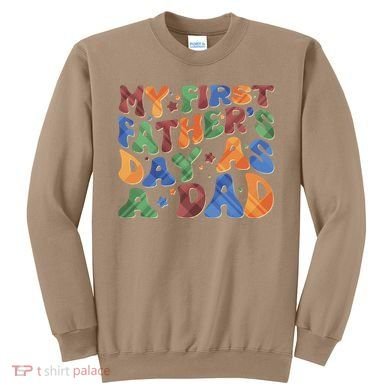 Retro My First Fathers Day As A Dad Sweatshirt