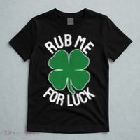 Rub Me For Luck St Patrick's Day Funny Adult Humor T-Shirt thumb 5
