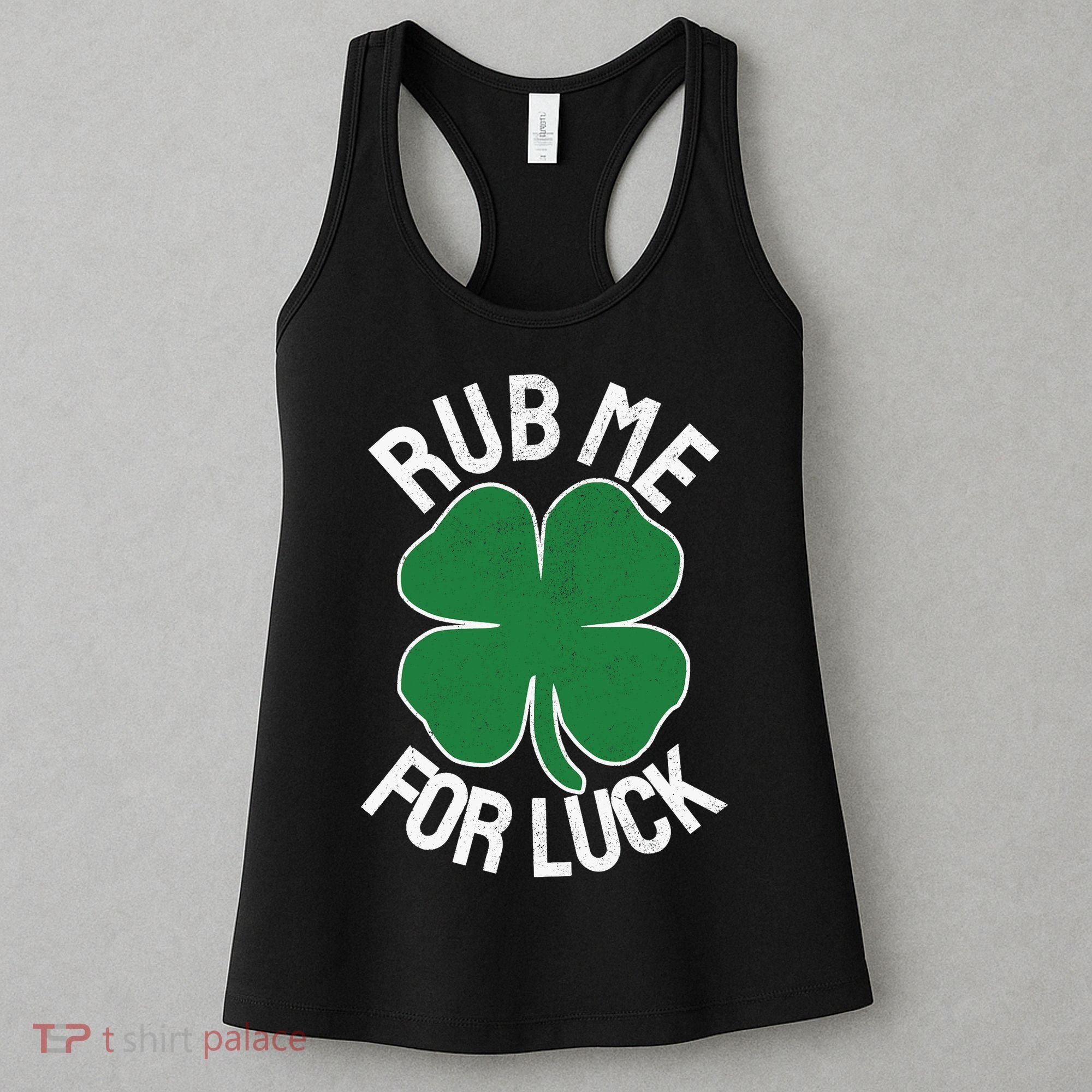 Rub Me For Luck St Patrick's Day Funny Adult Humor Women's Tank Top