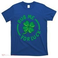 Rub Me For Luck Clover Lucky Symbol Gift T-Shirt thumb 0
