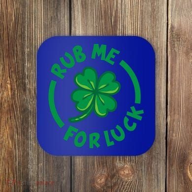 Rub Me For Luck Clover Lucky Symbol Gift Coaster