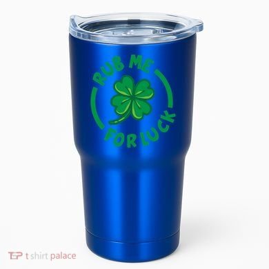 Rub Me For Luck Clover Lucky Symbol Gift Tumbler