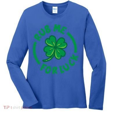 Rub Me For Luck Clover Lucky Symbol Gift Women's Long Sleeve Shirt