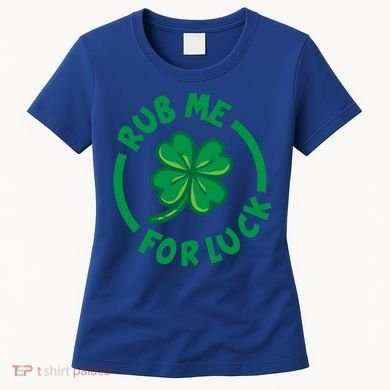 Rub Me For Luck Clover Lucky Symbol Gift Women's T-Shirt
