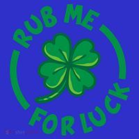 Rub Me For Luck Clover Lucky Symbol Gift Women's T-Shirt thumb 6