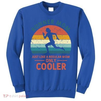 Runner Mom Funny Marathon Running Jogging Mother's Day Meaningful Gift Sweatshirt