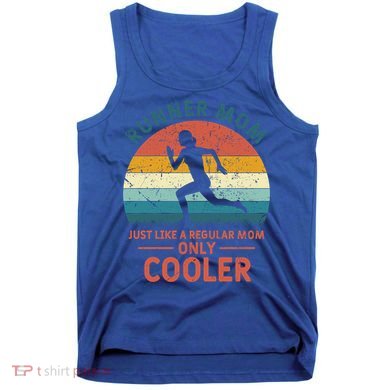 Runner Mom Funny Marathon Running Jogging Mother's Day Meaningful Gift Tank Top