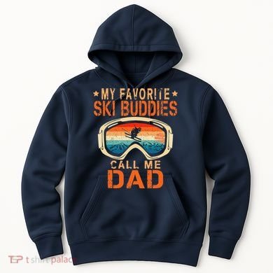 retro My Favorite Ski Buddies Call Me Dad father's day Hoodie