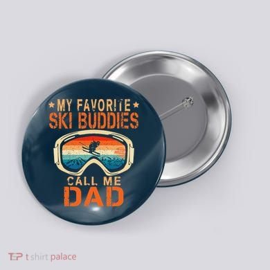 retro My Favorite Ski Buddies Call Me Dad father's day Button