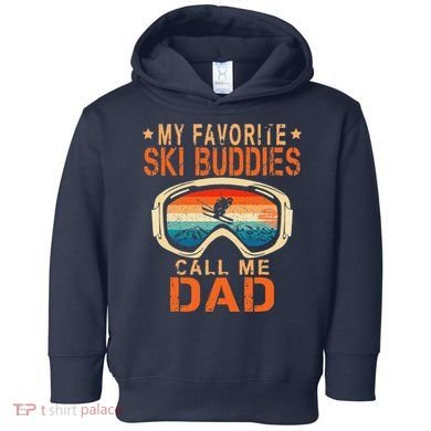 retro My Favorite Ski Buddies Call Me Dad father's day Toddler Hoodie