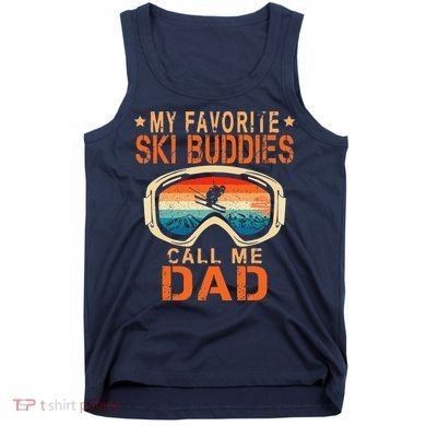 retro My Favorite Ski Buddies Call Me Dad father's day Tank Top