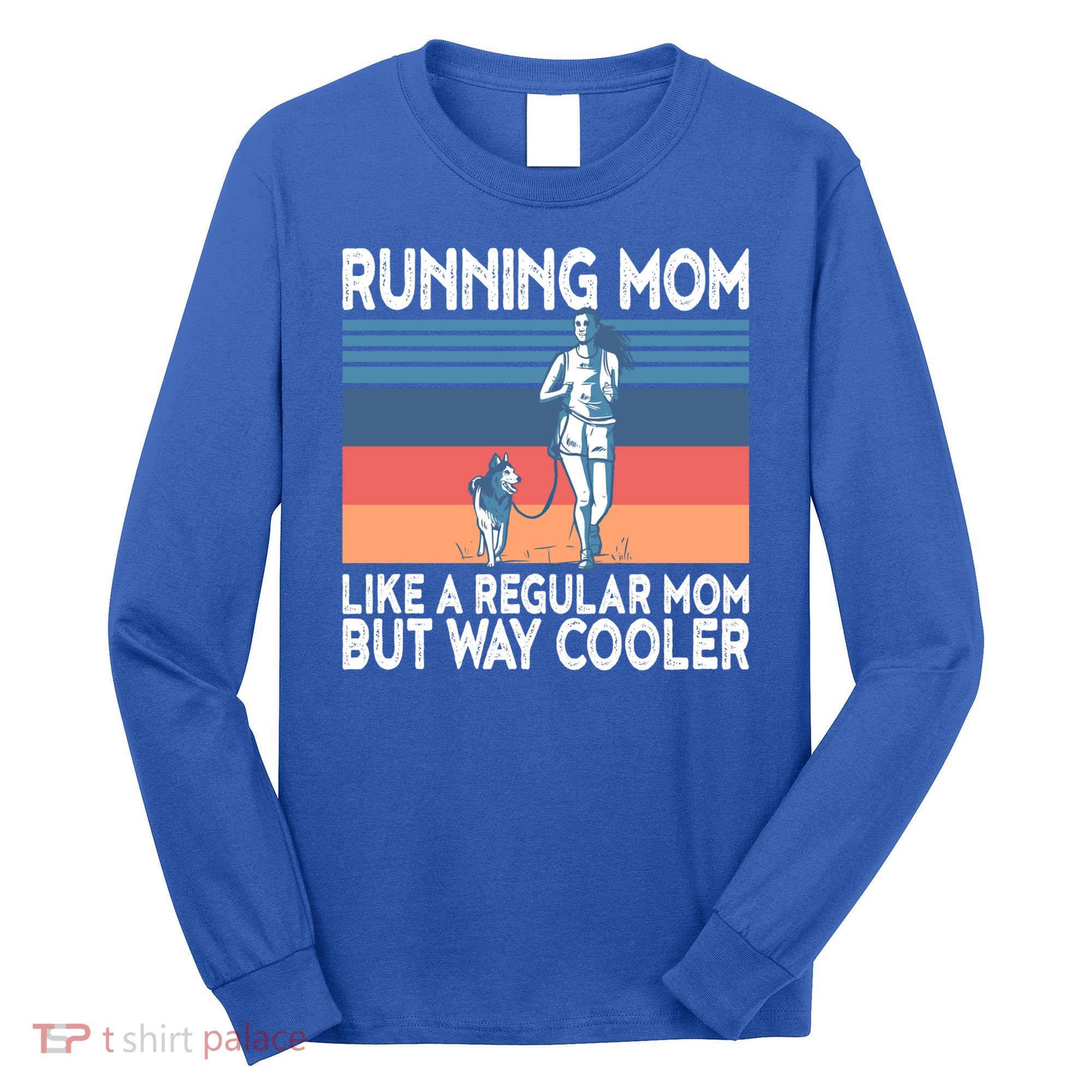 Runner Mom Funny Marathon Running Jogging Gift Long Sleeve Shirt
