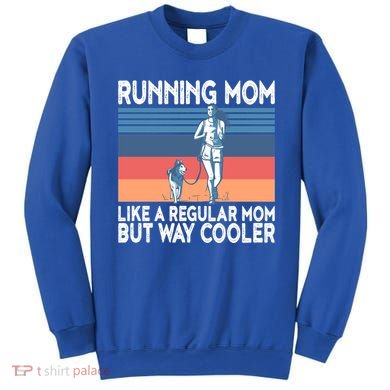 Runner Mom Funny Marathon Running Jogging Gift Sweatshirt