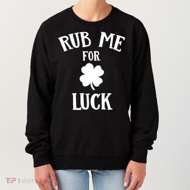 Rub Me For Luck Cool Gift Women's Sweatshirt