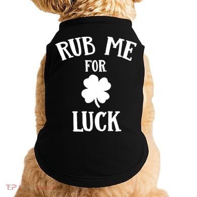 Rub Me For Luck Cool Gift Doggie Tank
