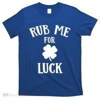 Rub Me For Luck Cool Gift T-Shirt thumb 0