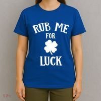 Rub Me For Luck Cool Gift T-Shirt thumb 4