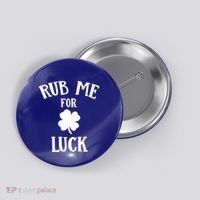 Rub Me For Luck Cool Gift Button thumb 0