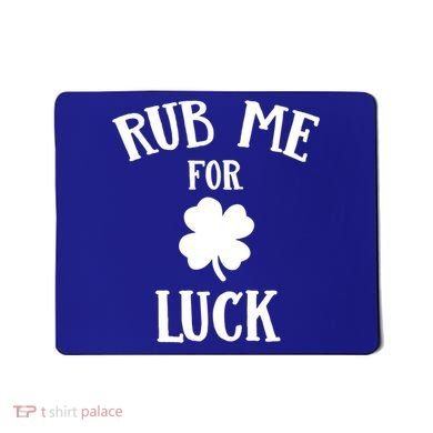 Rub Me For Luck Cool Gift Mousepad